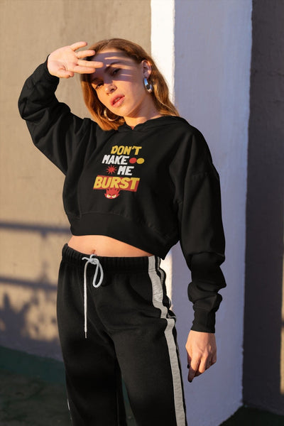 Women’s Black Cropped Hoodie with “Don’t Make Me Burst” Text Print – Trendy Cotton Hoodie